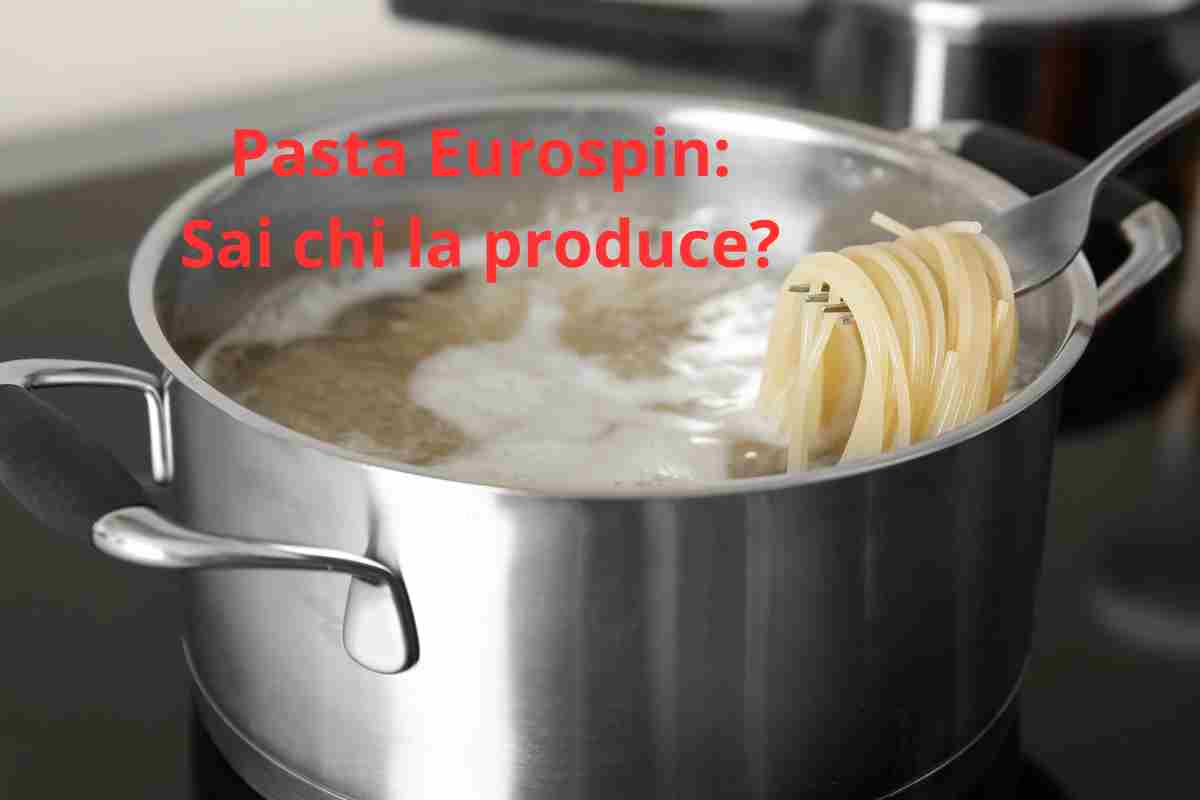 Pasta Eurospin sai chi la produce